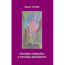 Rudolf Steiner: Mystéria starověku a mystéria křesťanství