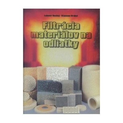Filtrácia materiálov na odliatky - Lubomír Bechný