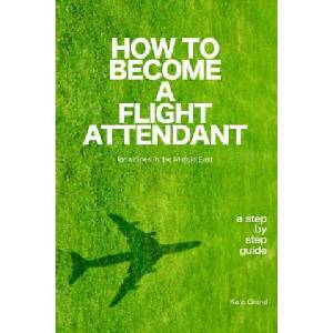 How to Become a Flight Attendant for Airlines in the Middle East | Kara Grand (ISBN: 9781520970035)