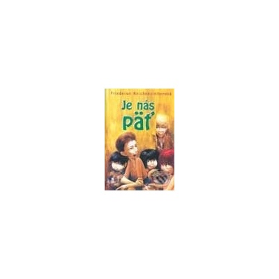 Je nás päť - Friederun Reichenstetterová