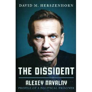 The Dissident: Alexey Navalny: Profile of a Political Prisoner | David Herszenhorn (ISBN: 9781538771600)