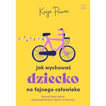 Jak wychować dziecko na fajnego dorosłego