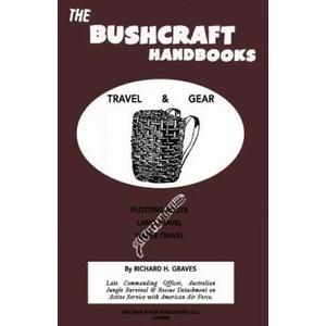 The Bushcraft Handbooks - Travel & Gear | Richard H Graves (ISBN: 9781484822531)