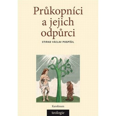 Průkopníci a jejich odpůrci - Ctirad Václav Pospíšil