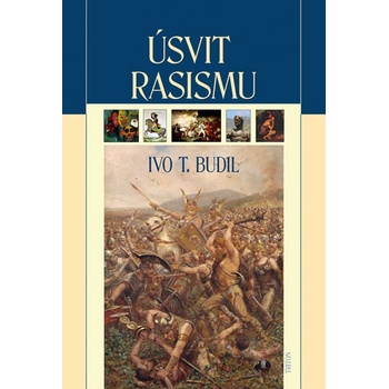 Úsvit rasismu Kniha - Budil Ivo T.