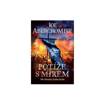 Potíže s mírem - Joe Abercrombie