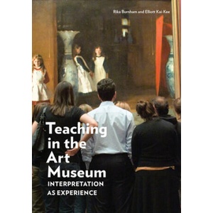 Teaching in the Art Museum - Interpretation as Experience | Rika Burnham (2011)