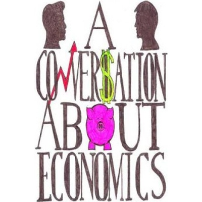 A Conversation About Economics