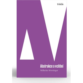 Abstrakce a vcítění - Wilhelm Worringer