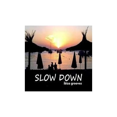 Various Artists - Slow Down Ibiza Grooves CD