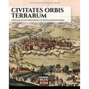 Civitates orbis terrarum: From the renaissance prints of Braun and Hogenberg | Anna Cristini, Luca Stefano Cristini (ISBN: 9788893274739)