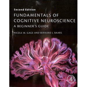 Fundamentals of Cognitive Neuroscience | Nicole Gage (ISBN: 9780128038130)