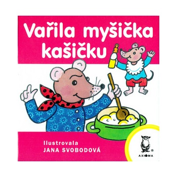 Vařila myšička kašičku - Jana Svobodová