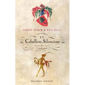El caballero silencioso : y otros relatos | Robert Fisher, Beth Kelly, Verónica d' Ornellas Radziwill (ISBN: 9788497771191)