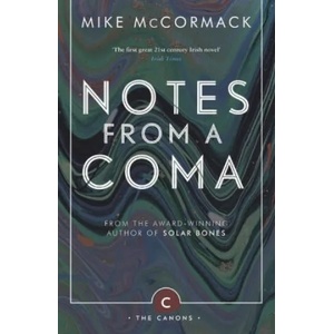 Notes from a Coma | Mike McCormack (ISBN: 9781786891419)