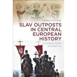 Slav Outposts in Central European History | Gerald Stone (ISBN: 9781472592095)