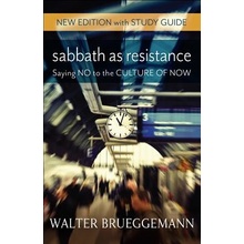 Sabbath as Resistance, New Edition with Study Guide: Saying No to the Culture of Now Brueggemann WalterPaperback