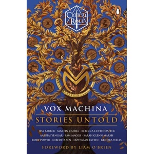 Critical Role: Vox Machina - Stories Untold | Sarah Glenn Marsh, Cast of Critical Role, Izzy Wasserstein, Jess Barber, Martin Cahill, Nibedita Sen, Rebecca Coffindaffer, Rory Power, Sam Maggs (ISBN: 9781804955208)
