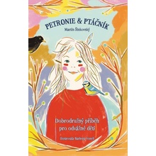 Petronie a Ptáčník - Martin Šinkovský, Barbora Voneš Ilustrátor