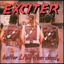 Better Live Than Dead - Exciter CD