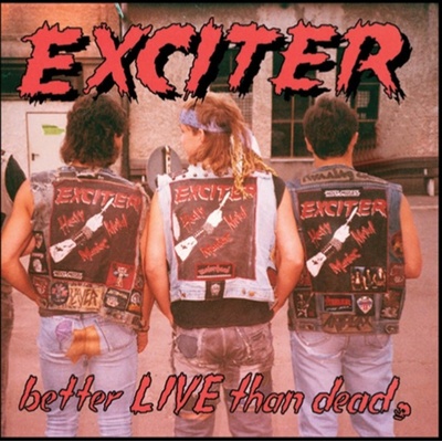 Better Live Than Dead - Exciter CD
