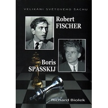 Robert Fischer, Boris Spasskij - Velikáni světového šachu - Richard Biolek