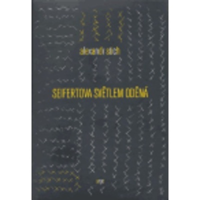Seifertova světlem oděná - Alexandr Stich