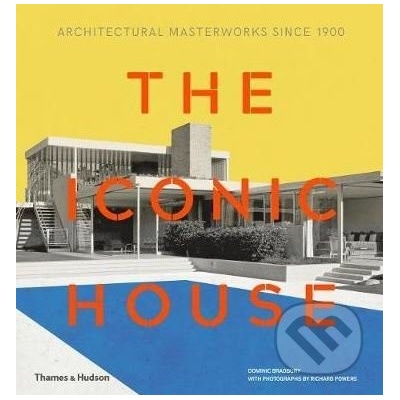 The Iconic House - Dominic Bradbury