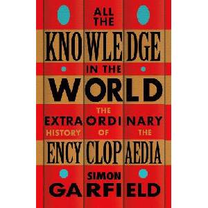 All the Knowledge in the World | Simon Garfield (ISBN: 9781474610797)