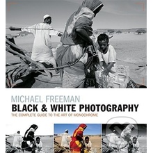 Black & White Photography: The timeless a... - Michael Freeman