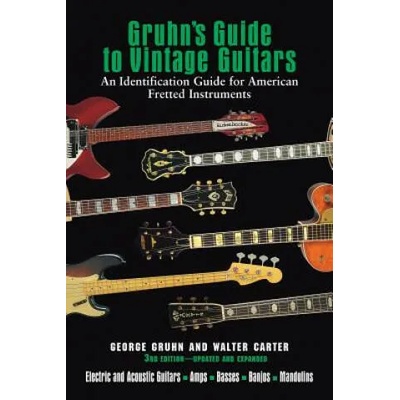 Gruhn's Guide to Vintage Guitars | George Gruhn, Walter Carter
