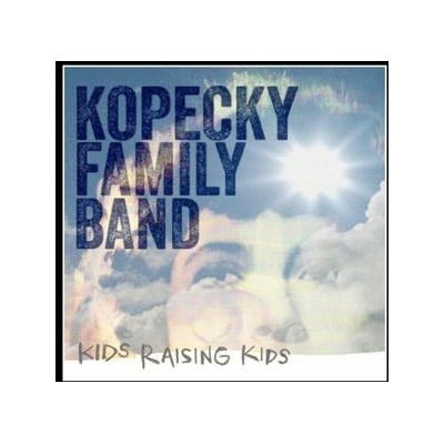 Kids Raising Kids - Kopecky Family Band CD