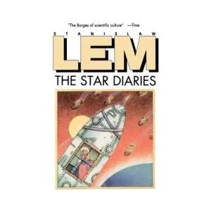 Star Diaries: Further Reminiscences of Ijon Tichy | Stanislaw Lem, LEM, Michael Kandel (2006)