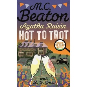 Agatha Raisin: Hot to Trot (ISBN: 9781472127037)