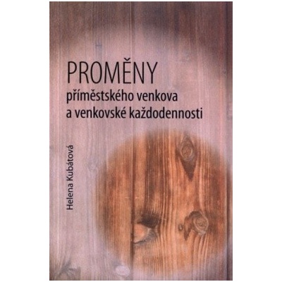 Proměny příměstského venkova a venkovské každodennosti