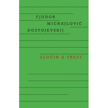 Zločin a trest - Fiodor Michajlovič Dostojevskij