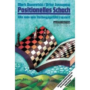 Positionelles Schach | Mark Dworetski, Artur Jussupow, Dirk Poldauf (ISBN: 9783283003227)