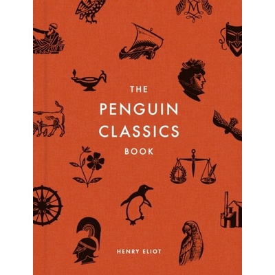 Penguin Classics: In Search of the Best Books Ever Written - Henry Eliot