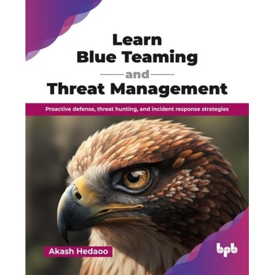 Learn Blue Teaming and Threat Management - Hedaoo, Akash