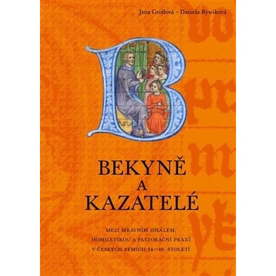 Bekyně a kazatelé - Jana Grollová