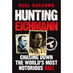 Hunting Eichmann | Neal Bascomb (2010)
