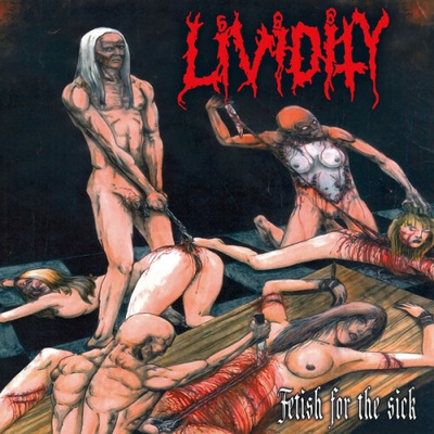 Lividity - Fetish For The Sick LP
