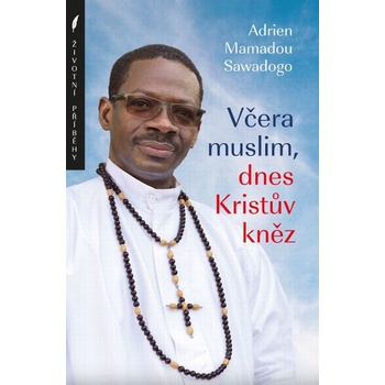 Včera muslim, dnes Kristův kněz