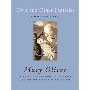 Owls and Other Fantasies | Mary Oliver (ISBN: 9780807068755)