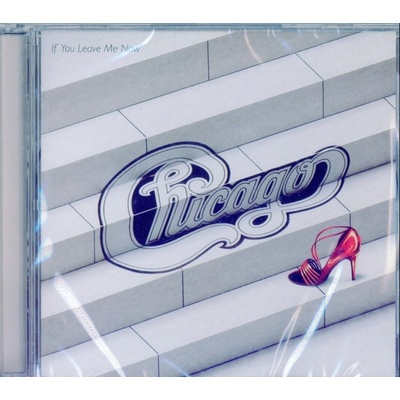 Chicago - If You Leave Me Now & Other Hits CD