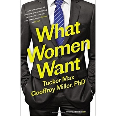 What Women Want - Tucker Max