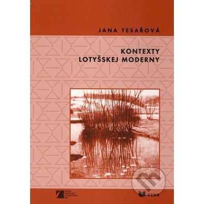 Kontexty lotyšskej moderny - Jana Tesařová