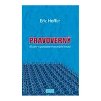 Pravoverný - Eric Hoffer