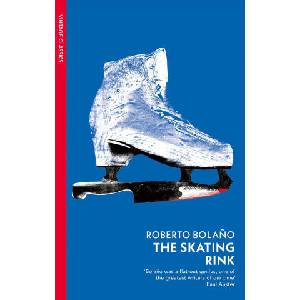 Skating Rink | Roberto Bolano (2024)