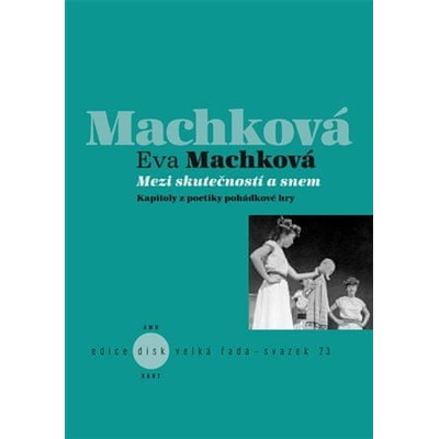 Mezi skutečností a snem - Eva Machková
